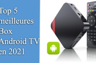 Top 5 meilleures Box Android TV en 2021
