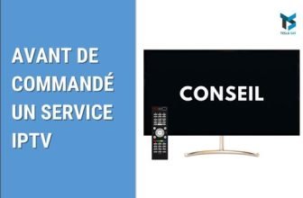 Conseil avant de commandé un service iptv
